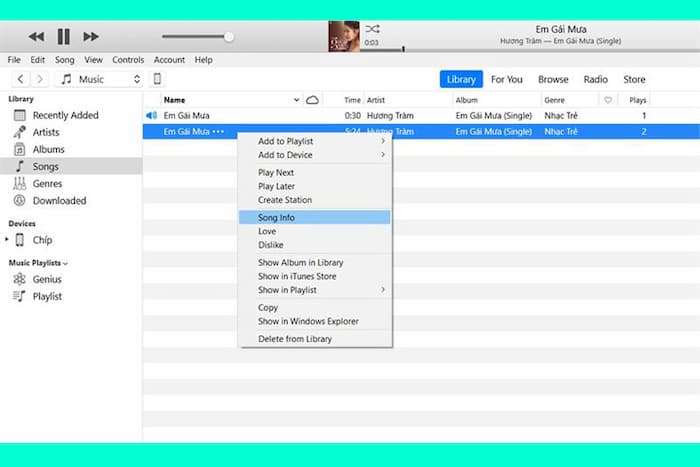 Click chuột phải vào bài hát bạn thích và chọn Song Info
