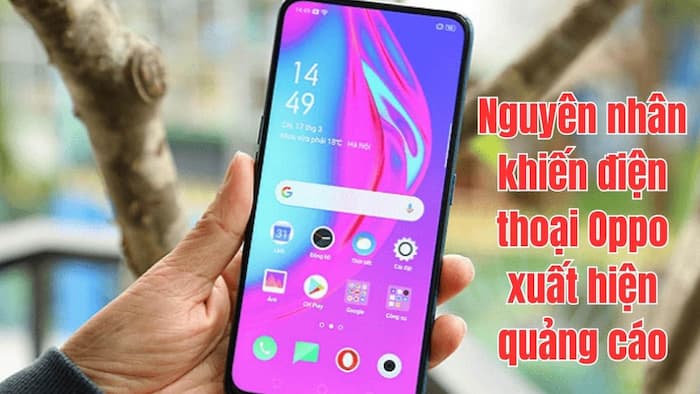 Điện thoại Oppo xuất hiện nhiều quảng cáo bởi nhiều nguyên nhân