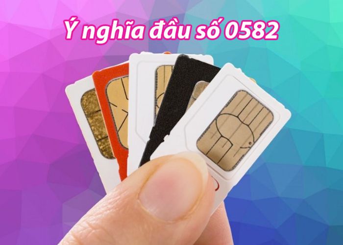 Phân tích ý nghĩa Sim đầu số 0582 theo Du niên và dân gian